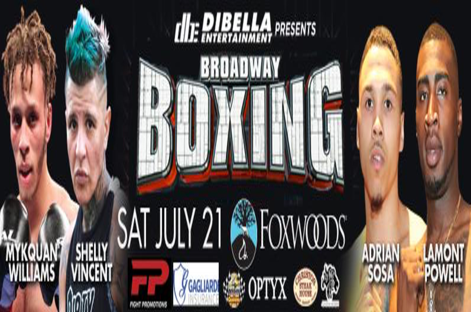 DIBELLA ENTERTAINMENT’S BROADWAY BOXING EVENT STREAMS LIVE TONIGHT FOR $4.95 FROM FOXWOODS RESORT CASINO, IN MASHANTUCKET, CT