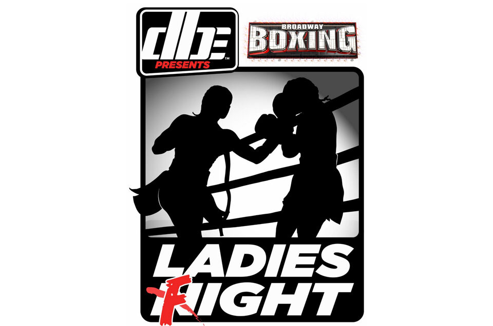 DIBELLA ENTERTAINMENT’S BROADWAY BOXING ANNOUNCES WOMEN’S BOXING SERIES ON UFC FIGHT PASS